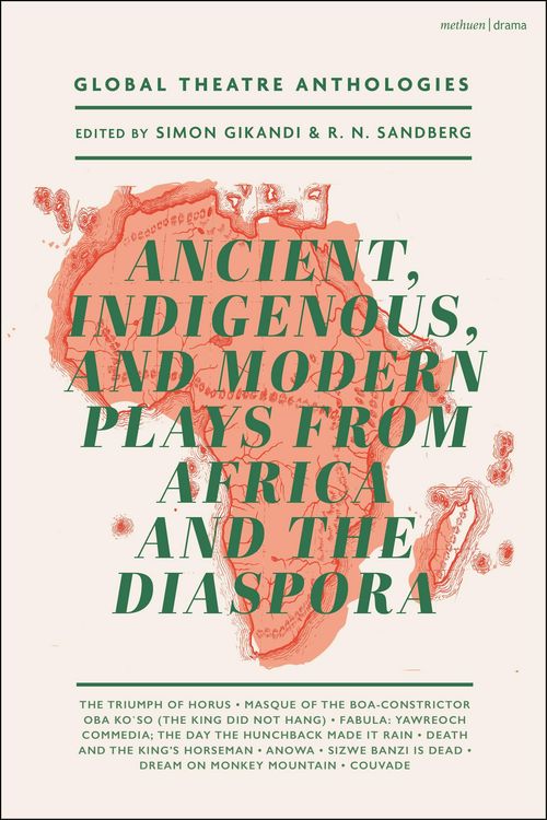 Produktbild: Global Theatre Anthologies: Ancient, Indigenous and Modern Plays from Africa and the Diaspora