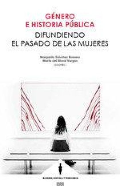 Produktbild: G&eacute;nero e historia p&uacute;blica : difundiendo el pasado de las mujeres