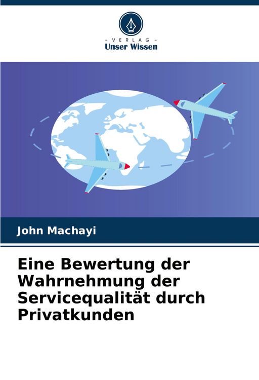 Produktbild: Eine Bewertung der Wahrnehmung der Servicequalit&auml;t durch Privatkunden