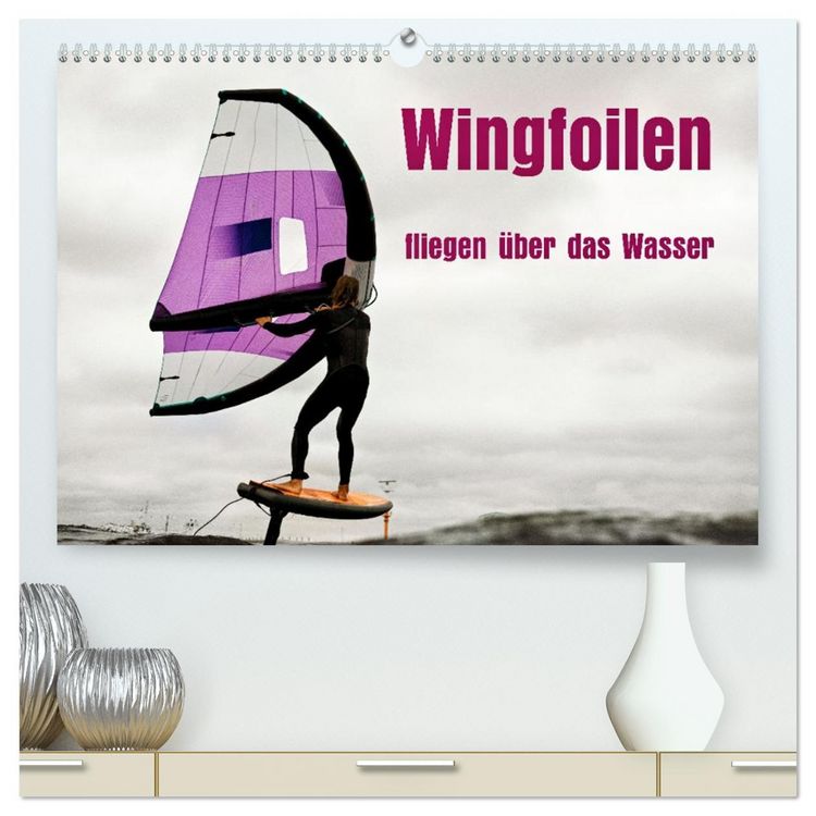 Produktbild: Wingfoilen - fliegen &uuml;ber das Wasser (hochwertiger Premium Wandkalender 2026 DIN A2 quer), Kunstdruck in Hochglanz