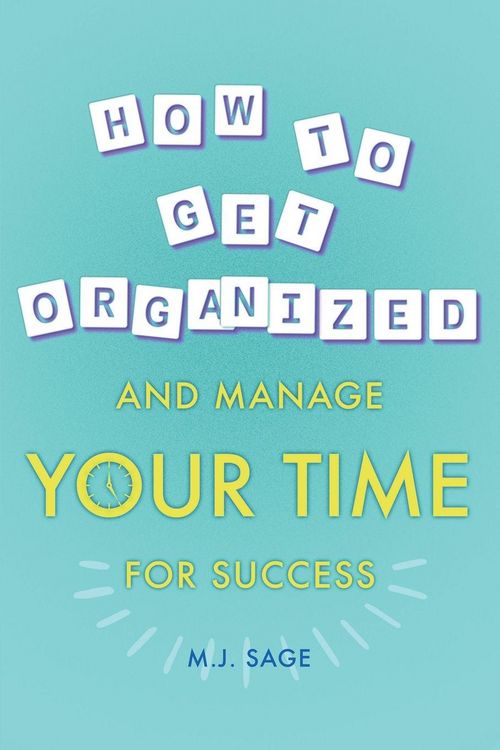 Produktbild: How To Get Organized And Manage Your Time For Success