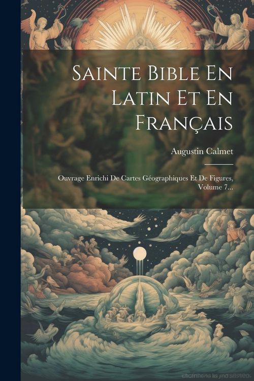 Produktbild: Sainte Bible En Latin Et En Fran&ccedil;ais: Ouvrage Enrichi De Cartes G&eacute;ographiques Et De Figures, Volume 7...