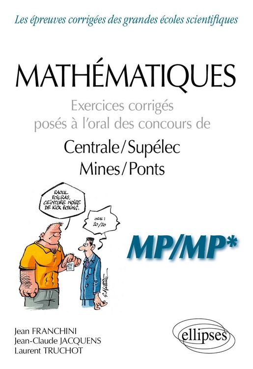 Produktbild: Math&eacute;matiques - Exercices corrig&eacute;s pos&eacute;s &agrave; l'oral des concours de Centrale/Sup&eacute;lec et Mines/Ponts - MP/MP*