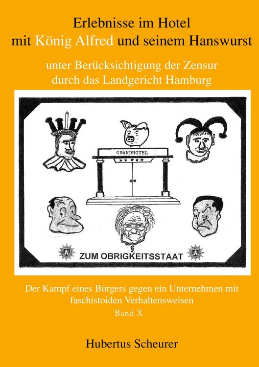 Produktbild: Erlebnisse im Hotel mit K&ouml;nig Alfred und seinem Hanswurst unter Ber&uuml;cksichtigung der Zensur durch das Landgericht Hamburg, Bd. X