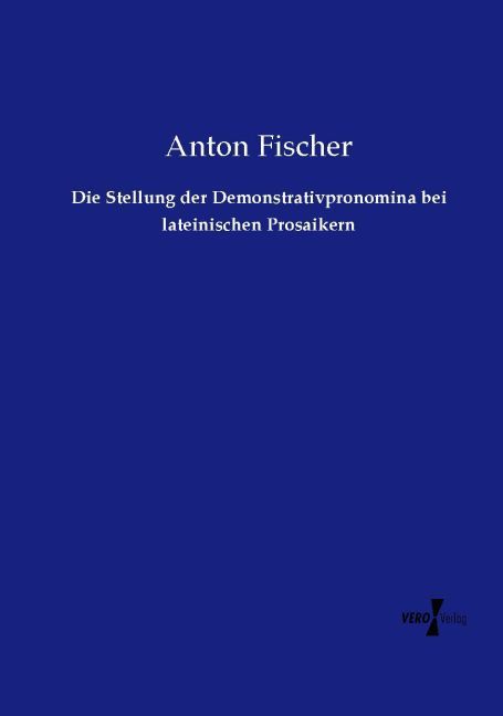 Produktbild: Die Stellung der Demonstrativpronomina bei lateinischen Prosaikern