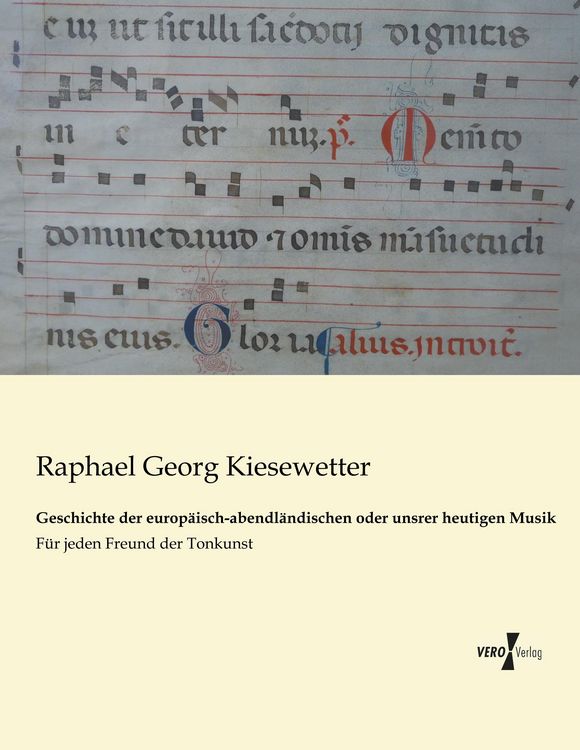 Produktbild: Geschichte der europ&auml;isch-abendl&auml;ndischen oder unsrer heutigen Musik