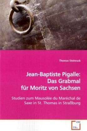 Produktbild: Steinruck, T: Jean-Baptiste Pigalle: Das Grabmal f&uuml;r Moritz