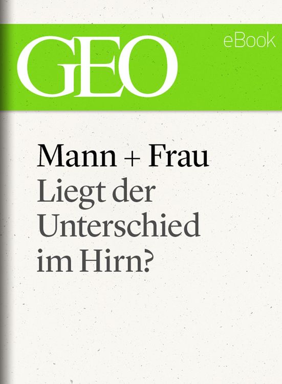 Produktbild: Mann und Frau: Liegt der Unterschied im Hirn? (GEO eBook Single)