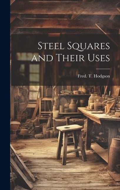 Produktbild: Steel Squares and Their Uses