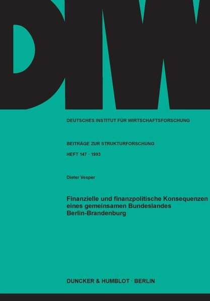 Produktbild: Finanzielle und finanzpolitische Konsequenzen eines gemeinsamen Bundeslandes Berlin-Brandenburg.