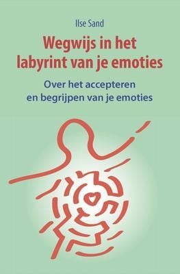 Produktbild: Wegwijs in het labyrint van je emoties. Over het accepteren en begrijpen van je emoties