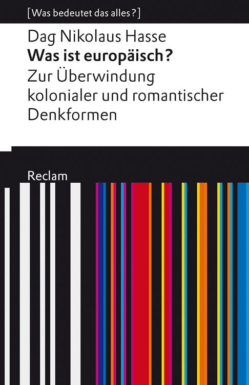 Produktbild: Was ist europ&auml;isch? Zur &Uuml;berwindung kolonialer und romantischer Denkformen