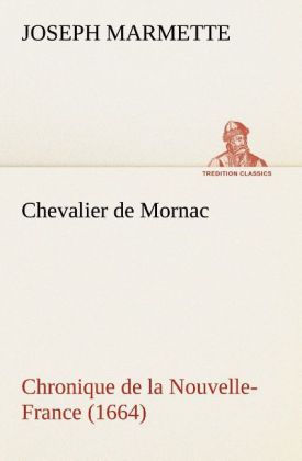 Produktbild: Chevalier de Mornac Chronique de la Nouvelle-France (1664)