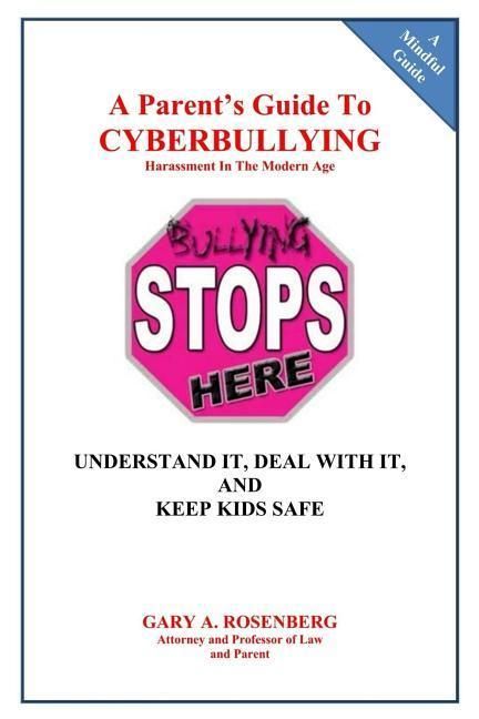 Produktbild: A Parent's Guide To Cyberbullying - Harassment In The Modern Age: Understand It, Deal With It, And Keep Kids Safe