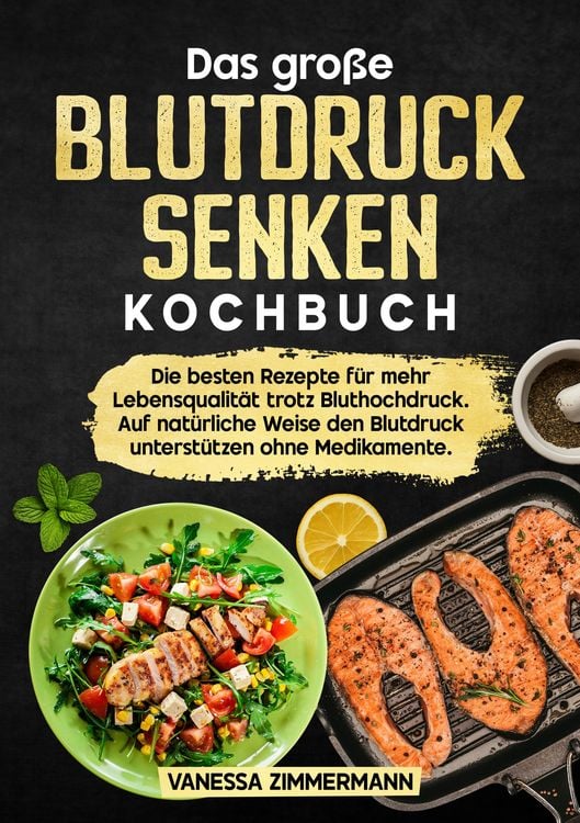 Produktbild: Das gro&szlig;e Blutdruck senken Kochbuch