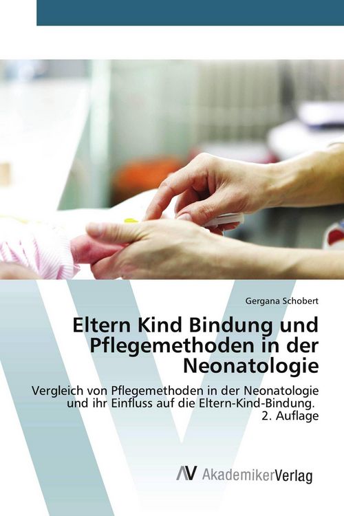 Produktbild: Eltern Kind Bindung und Pflegemethoden in der Neonatologie