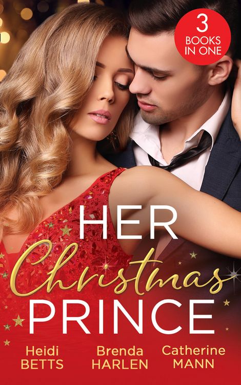 Produktbild: Her Christmas Prince: Christmas in His Royal Bed / Royal Holiday Bride / Yuletide Baby Surprise