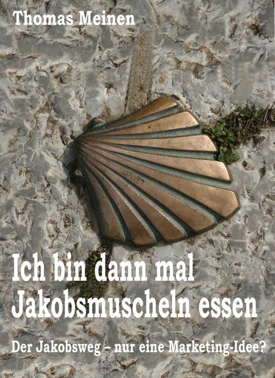 Produktbild: Ich bin dann mal Jakobsmuscheln essen