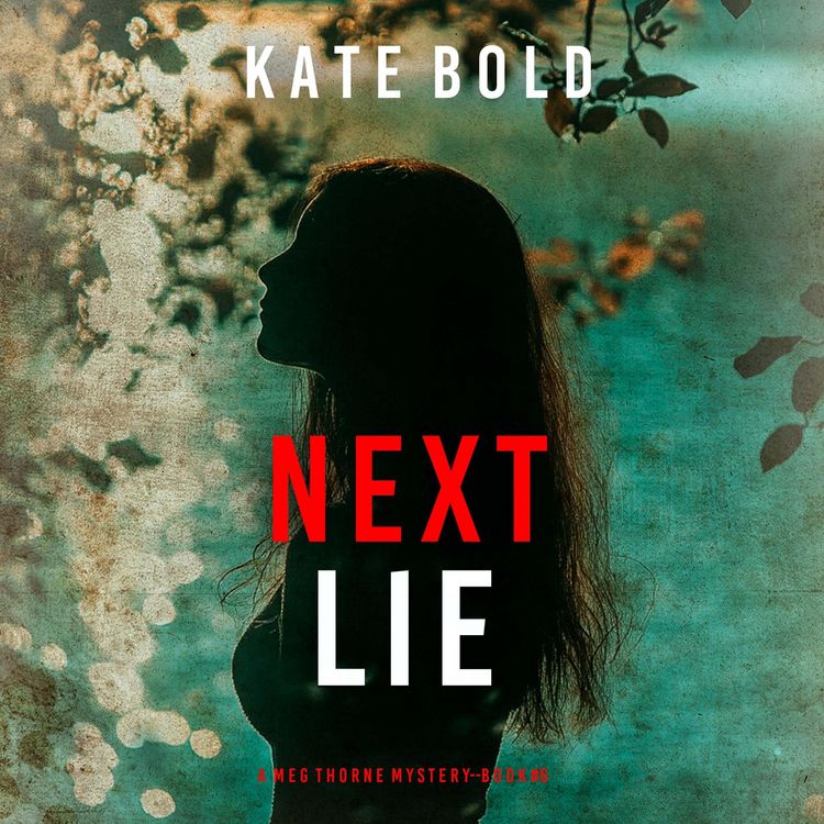 Produktbild: Next Lie (A Meg Thorne Suspense Thriller&mdash;Book Six)