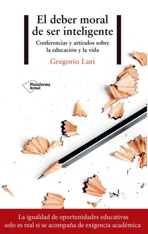 Produktbild: El deber moral de ser inteligente : conferencias y art&iacute;culos sobre la educaci&oacute;n y la vida