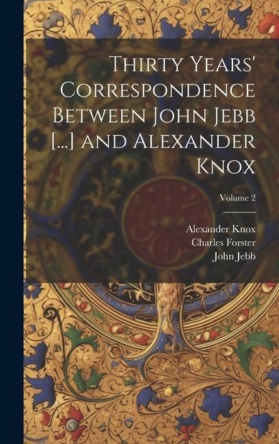 Produktbild: Thirty Years' Correspondence Between John Jebb [...] and Alexander Knox; Volume 2