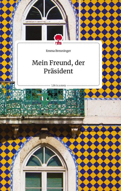 Produktbild: Mein Freund, der Pr&auml;sident. Life is a Story - story.one