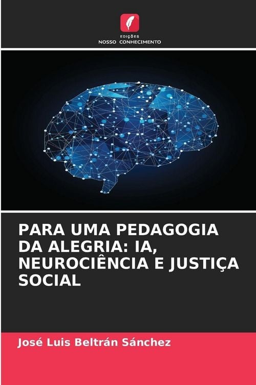 Produktbild: Para Uma Pedagogia Da Alegria: Ia, Neuroci&ecirc;ncia E Justi&ccedil;a Social