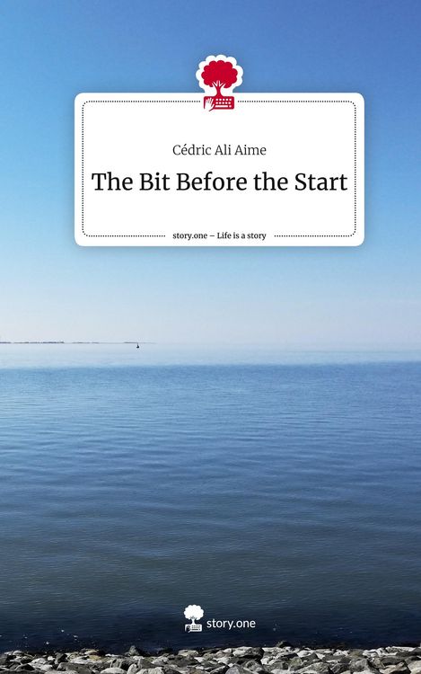 Produktbild: The Bit Before the Start. Life is a Story - story.one