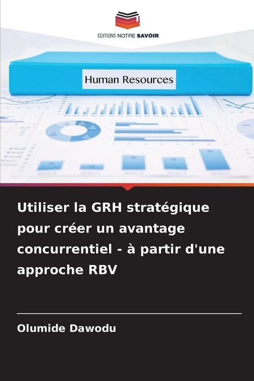 Produktbild: Utiliser la GRH strat&eacute;gique pour cr&eacute;er un avantage concurrentiel - &agrave; partir d'une approche RBV