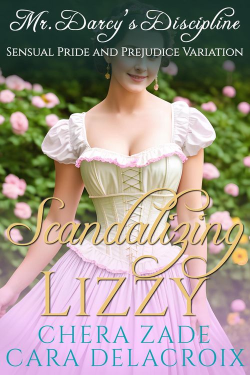 Produktbild: Scandalizing Lizzy: Mr. Darcy's Discipline (Darcy's Honeymoon Heat, #3)
