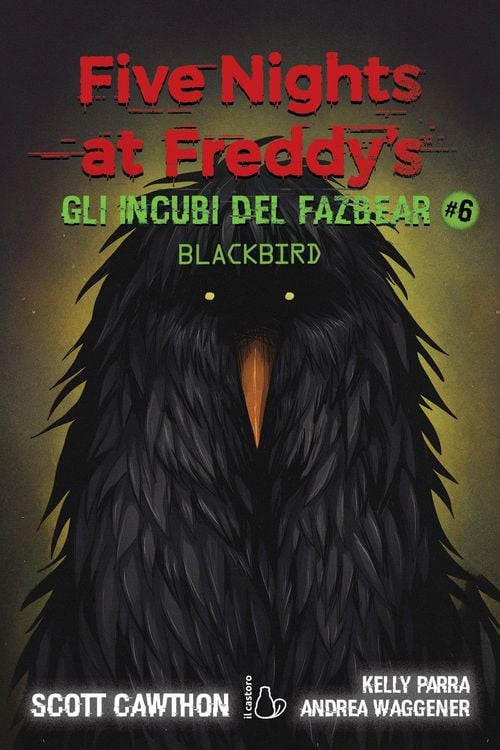 Produktbild: Gli incubi del Fazbear. Blackbird. Five nights at Freddy's. Vol. 6