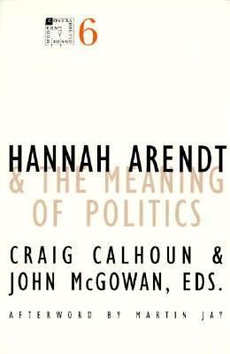 Produktbild: Calhoun, C: Hannah Arendt and the Meaning of Politics
