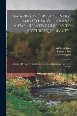 Produktbild: Remarks on Forest Scenery, and Other Woodland Views, (relative Chiefly to Picturesque Beauty): Illustrated by the Scenes of New-Forest in Hampshire: i
