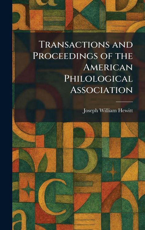 Produktbild: Transactions and Proceedings of the American Philological Association