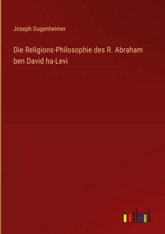 Produktbild: Die Religions-Philosophie des R. Abraham ben David ha-Levi