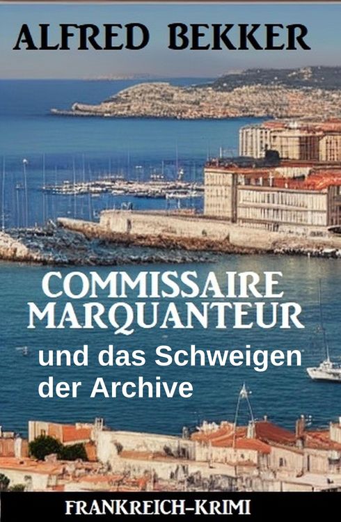 Produktbild: Commissaire Marquanteur und das Schweigen der Archive: Frankreich Krimi