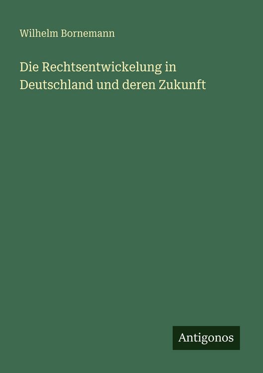 Produktbild: Die Rechtsentwickelung in Deutschland und deren Zukunft