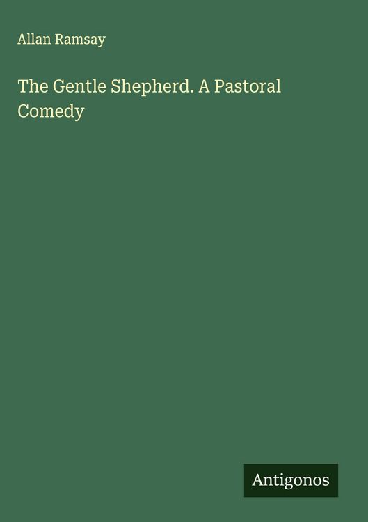 Produktbild: The Gentle Shepherd. A Pastoral Comedy