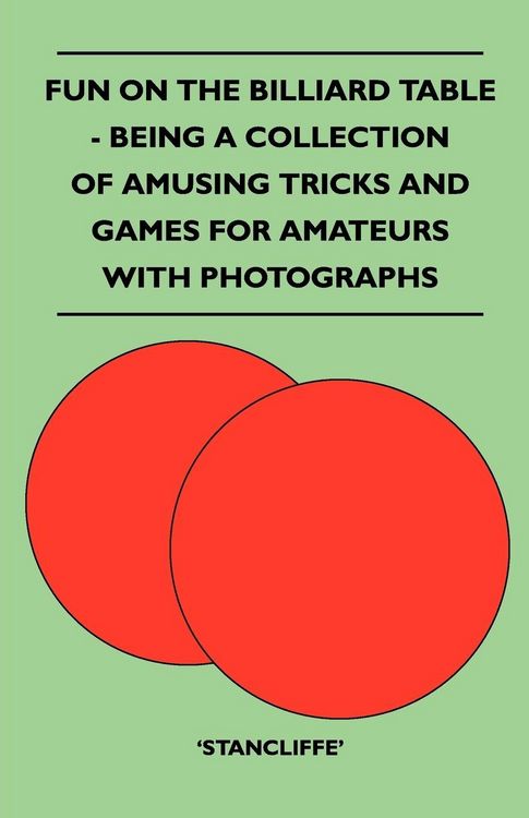 Produktbild: Fun on the Billiard Table - Being a Collection of Amusing Tricks and Games for Amateurs with Photographs