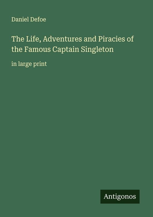 Produktbild: The Life, Adventures and Piracies of the Famous Captain Singleton