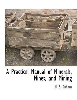 Produktbild: A Practical Manual of Minerals, Mines, and Mining