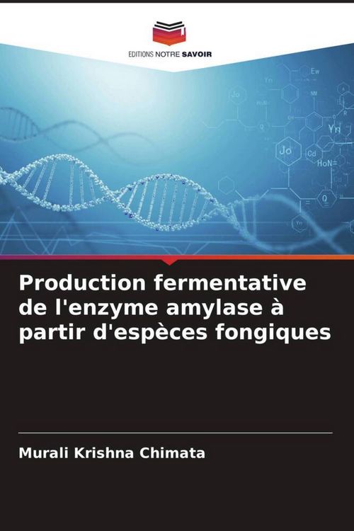 Produktbild: Production fermentative de l'enzyme amylase &agrave; partir d'esp&egrave;ces fongiques