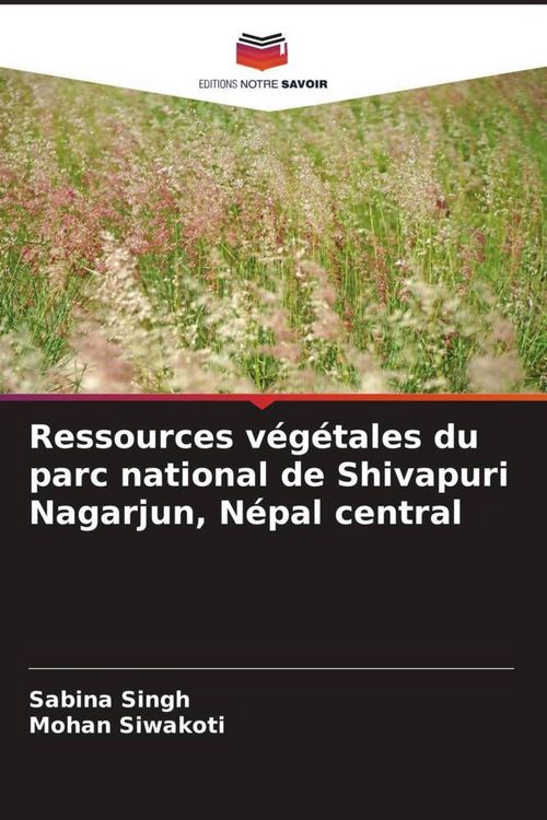 Produktbild: Ressources v&eacute;g&eacute;tales du parc national de Shivapuri Nagarjun, N&eacute;pal central