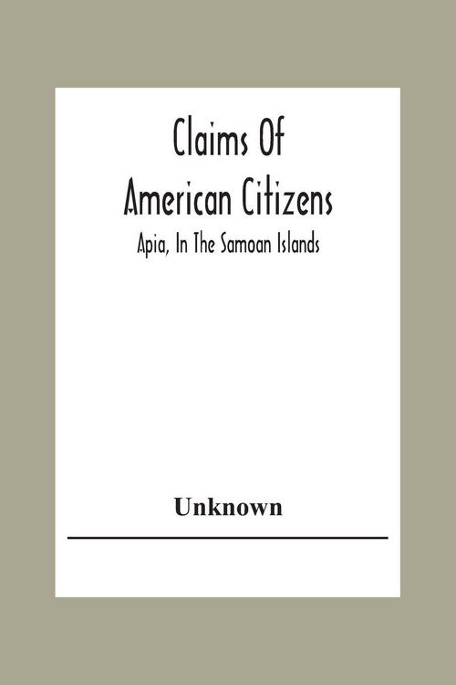 Produktbild: Claims Of American Citizens; Apia, In The Samoan Islands