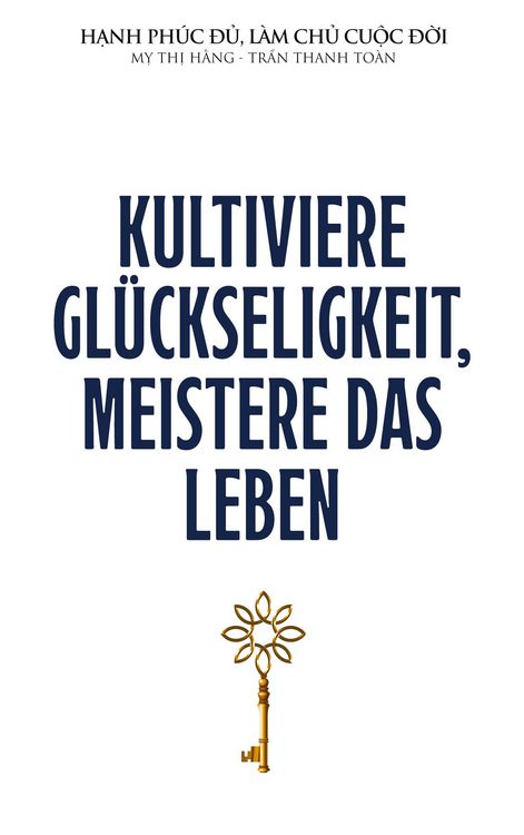 Produktbild: Kultiviere Gl&uuml;ckseligkeit, meistere das Leben