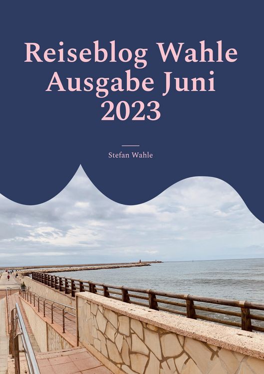 Produktbild: Reiseblog Wahle Ausgabe Juni 2023