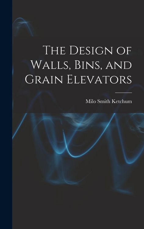 Produktbild: The Design of Walls, Bins, and Grain Elevators