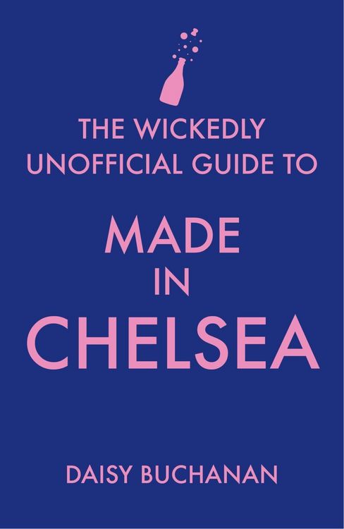 Produktbild: The Wickedly Unofficial Guide to Made in Chelsea