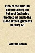 Produktbild: View of the Russian Empire During the Reign of Catharine the Second, and to the Close of the Eighteenth Century (2)