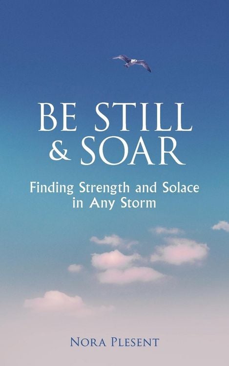 Produktbild: Be Still and Soar | Finding Strength and Solace in Any Storm
